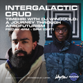 Intergalactic Crud w/ DJ Winggold: A Journey Through Afrofuturism - 02/04/21