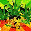 Reggae Music Positive Vibrations VoL. 2