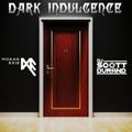 Dark Indulgence Feature - Moaan Exis Guest Dj Set (Mathieu) & Dj Scott Durand Collaboration Episode