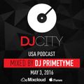 DJ Primetyme - DJcity Podcast - May 3, 2016