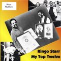 My Top Twelve - Ringo Starr - 7th April 1974