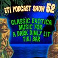 The Exotic Tiki Island Podcast Show 52 – Classic Exotica Music for a dark dimly lit tiki bar.