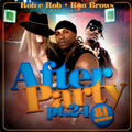 DJ Rob E Rob & Ron Browz - Afterparty #24 (2009)