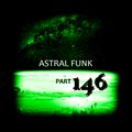 Astral Funk pt.146 (01-10-2019)