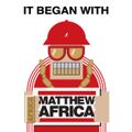 DJ O-Dub: It Began With Matthew Africa