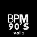 BPM 90'S Vol 2