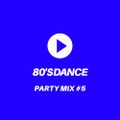 PARTY MIX VOL. 5 - 80'S DANCE