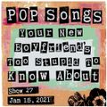 Pop Songs Your New Boyfriend's Too Stupid to Know About - Jan 15, 2021 {#27} w/ Andrew Kaffer