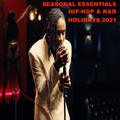 Seasonal Essentials: Hip Hop & R&B - 2021 Pt 5: Holiday Styles