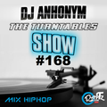 The Turntables Show #168 w. DJ Anhonym