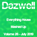 Everything House - Volume 26 - Mashed Up - July 2019 by Dazwell
