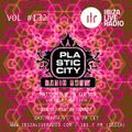 Plastic City Radio show Vol. #132 by Xaric