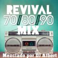 REVIVAL 70-80-90 MIX Mezclado por DJ Albert