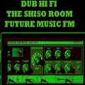 Dub Hi Fi Guest Selection - The Shiso Room on Future Music FM