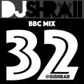 @DJSHRAII - Unknown T | Giggs | Nicki Minaj | Mickey Singh | G Money | Big Sean - BBC Mix 32
