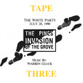 TAPE 3: Warren Gluck . The White Party . The Pines Invasion of the Grove . July 28, 1990
