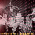 slow disco vol 5 - going deeper