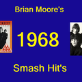 Brian Moore's 1968 Smash Hit's.