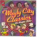 Windy City Classics Mix - Dj Mike Magic
