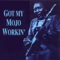 GOT MY MOJO WORKING Vol 1, feat Muddy Waters, Howlin' Wolf, John Lee Hooker, B.B. King, Bo Diddley