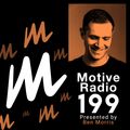 Motive Radio 199 - Presented by Ben Morris