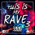 This Is My Rave 3 - Dj Rafael Parreño