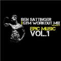Gym Workout Mix presents - Ben Sattinger Epic Music Vol.1