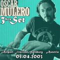 OSCAR MULERO - Live @ Airport Festival ,Salzburg - Austria (05.04.2003)