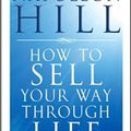 How To Sell Your Way Through Life by Napoleon Hill