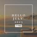 HELLO JULY 2023 by TYMO