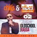 CHILLS & VIBES 02 - OLD SCHOOL RAGGA - DJ LANCE THE MAN