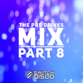 The Pre Drinks Mix (Part 8)