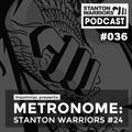 Stanton Warriors Podcast #036 : Insomniac presents Metronome : Stanton Warriors #26