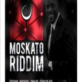 Moskato Riddim Mix by @Dj wizztex232