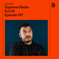 Supreme Radio EP 137 - DJ LG