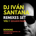 Dj. Iván Santana Remixes Set Vol 1 ( Exclusive promo )