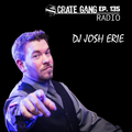 Crate Gang Radio Ep. 135: DJ Josh Erie