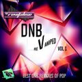 DnB Revamped (Best DnB Remixes Of Pop) (Mixed By DJ Revitalise) Vol 1