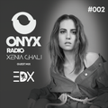 Xenia Ghali - Onyx Radio 002 EDX Guest Mix