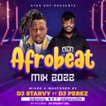 Afrobeat Vibes 2022 - DJ Perez x DJ Starvy