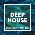 DeepHouse & NuDisco Set (Crazy Summer MIX 2021)