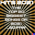 HITS 2021 : THE TOP 20 BIGGEST SONGS...SO FAR
