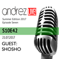 Andrez LIVE! - Summer 2017 - Episode Seven (S10E42) On 21.07.2017 Guest: Shosho