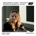 RADIO KAPITAŁ: Katarzyna Głowicka „Lilian” - Warszawska Jesień – Konteksty (2020-25-09)