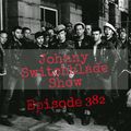 The Johnny Switchblade Show #382
