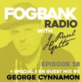 Fogbank Radio 058 | George Cynnamon