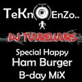 Happy Ham Burger B-day Mix by.....    TUURELUURS  TeKnO EnZo.. 2017