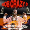 808 Crazy 5:Gucci Mane, Pooh Shiesty, King Von, Blac Youngsta, Comethazine, Big 30 X More
