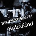 TEKK IS BACK PODCAST #3 BY HAIMKIND
