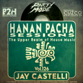 B2H & CUZCO Pres HANAN PACHA - The Upper Realm of House Music - Vol.126 APRIL 2022